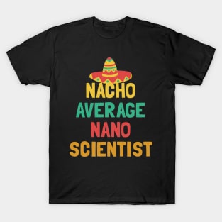 Not Your Average Nano Scientist T-Shirt